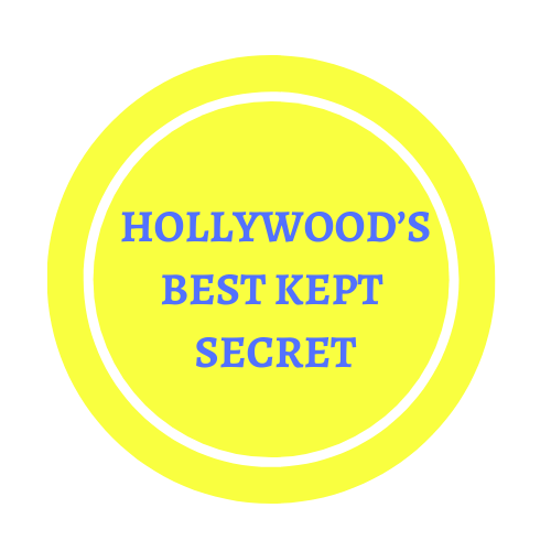HOLLYWOOD’S BEST KEPT SECRET