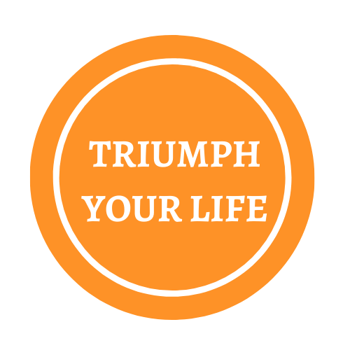 TRIUMPH YOUR LIFE